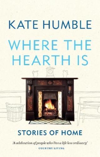 Where the Hearth Is – Stories of Home